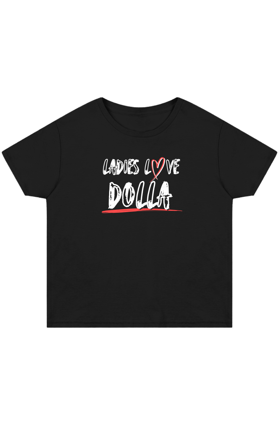 Ladies Love Dolla - High Waisted Tee